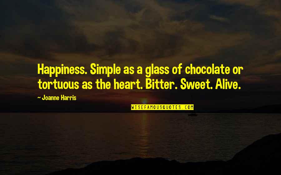 Sweet And Simple Quotes By Joanne Harris: Happiness. Simple as a glass of chocolate or
