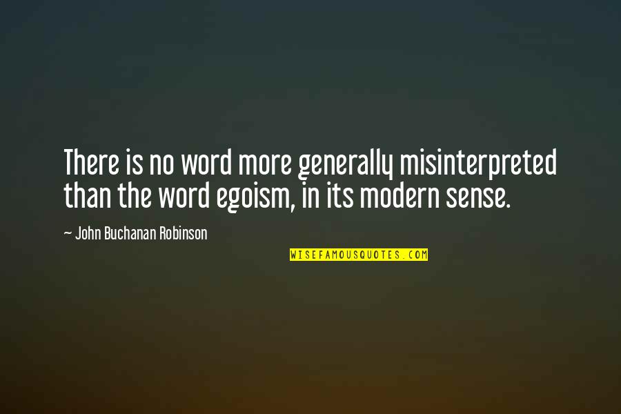 Sweet Babies Quotes By John Buchanan Robinson: There is no word more generally misinterpreted than