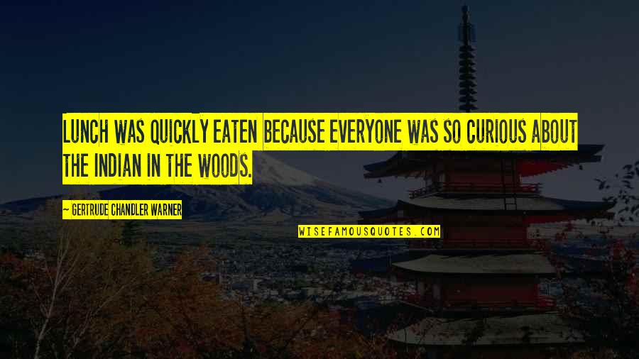 Sweet Bf To Gf Quotes By Gertrude Chandler Warner: Lunch was quickly eaten because everyone was so Sweet Bf To Gf Quotes By Gertrude Chandler Warner: Lunch was quickly eaten because everyone was so