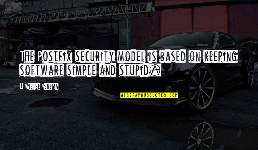 Sweet But Deep Quotes By Wietse Venema: The Postfix security model is based on keeping