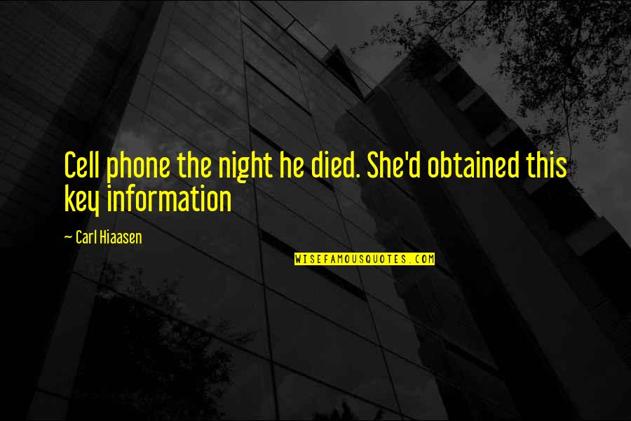 Sweet Disturbance Quotes By Carl Hiaasen: Cell phone the night he died. She'd obtained