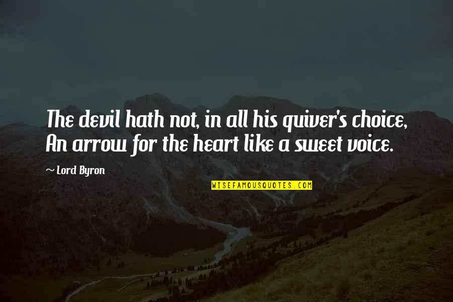 Sweet In The Quotes By Lord Byron: The devil hath not, in all his quiver's