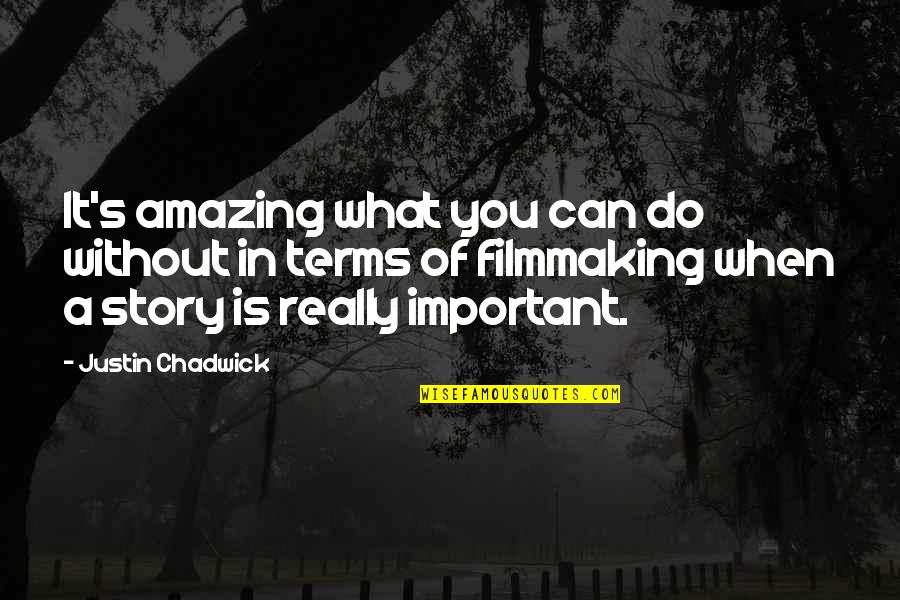 Sweet Love Words And Quotes By Justin Chadwick: It's amazing what you can do without in