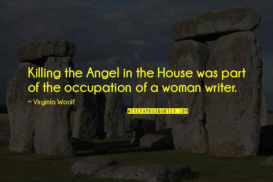 Sweet Nap Quotes By Virginia Woolf: Killing the Angel in the House was part