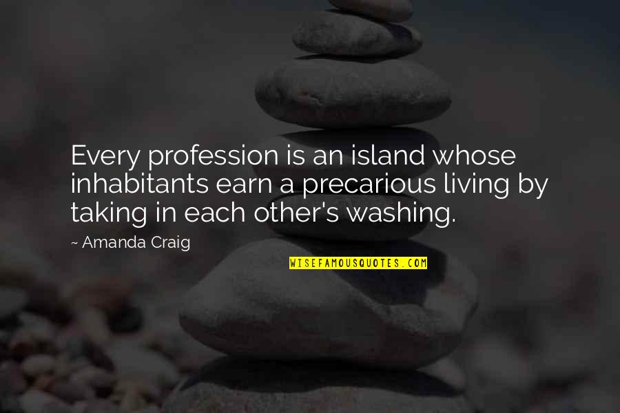 Sweet Office Quotes By Amanda Craig: Every profession is an island whose inhabitants earn Sweet Office Quotes By Amanda Craig: Every profession is an island whose inhabitants earn
