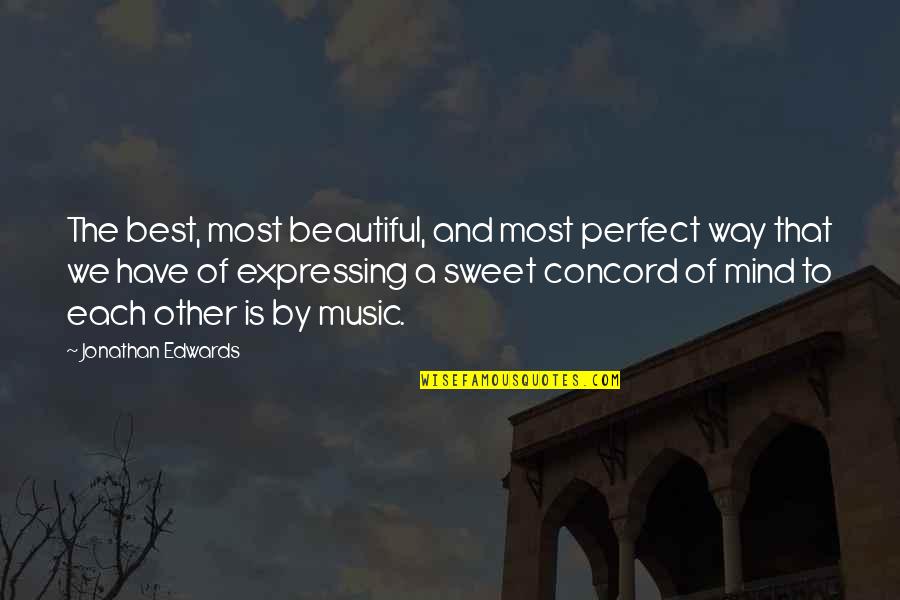 Sweet Quotes By Jonathan Edwards: The best, most beautiful, and most perfect way