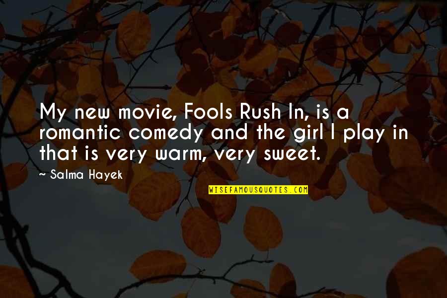 Sweet Romantic Quotes By Salma Hayek: My new movie, Fools Rush In, is a