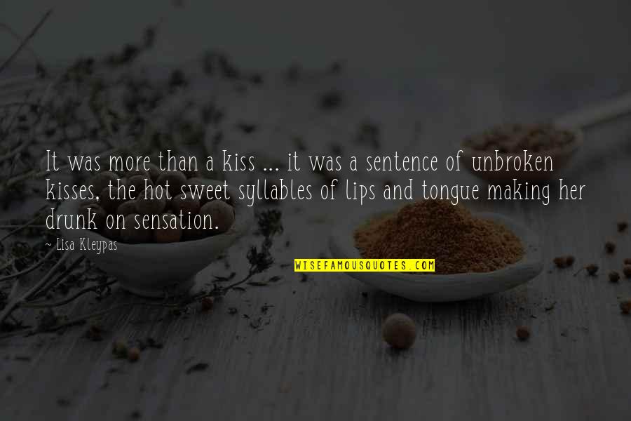 Sweet Sensation Quotes By Lisa Kleypas: It was more than a kiss ... it