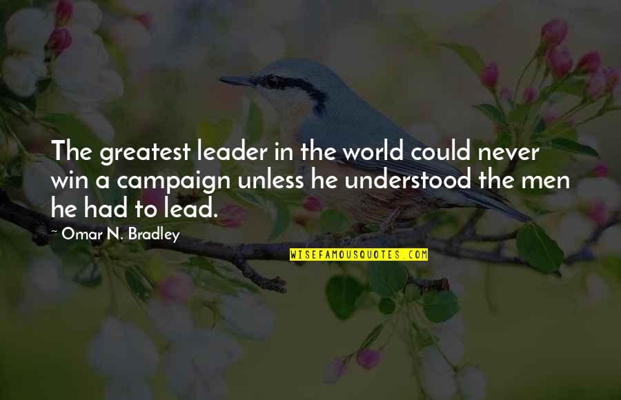 Sweet Sleep Bible Quotes By Omar N. Bradley: The greatest leader in the world could never