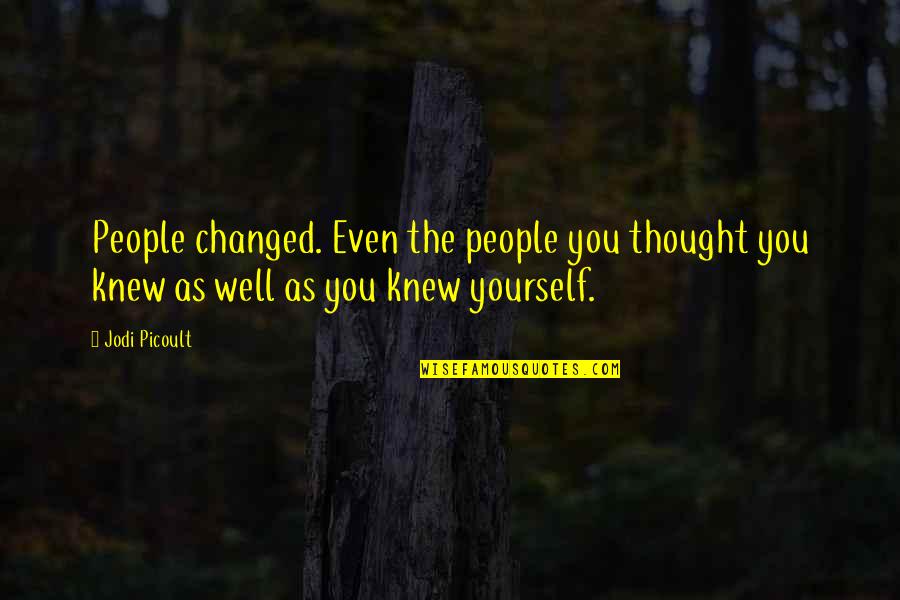 Sweet Sleeping Quotes By Jodi Picoult: People changed. Even the people you thought you