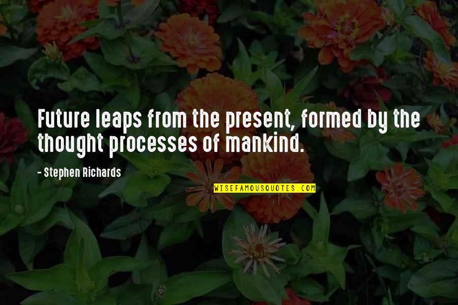 Sweet Spongebob Quotes By Stephen Richards: Future leaps from the present, formed by the
