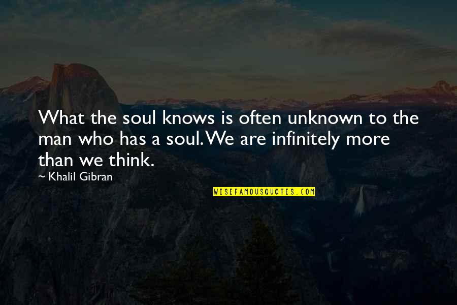 Sweet Strawberry Quotes By Khalil Gibran: What the soul knows is often unknown to