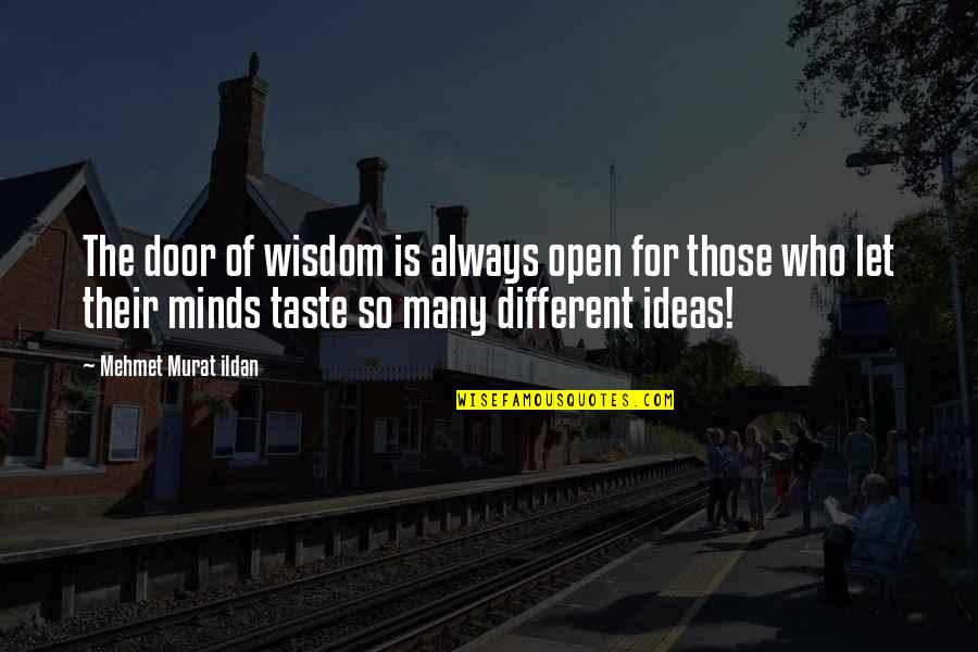 Sweet Talker Quotes By Mehmet Murat Ildan: The door of wisdom is always open for