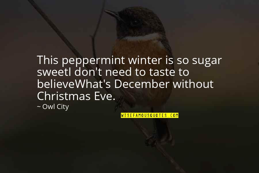 Sweet Taste Quotes By Owl City: This peppermint winter is so sugar sweetI don't
