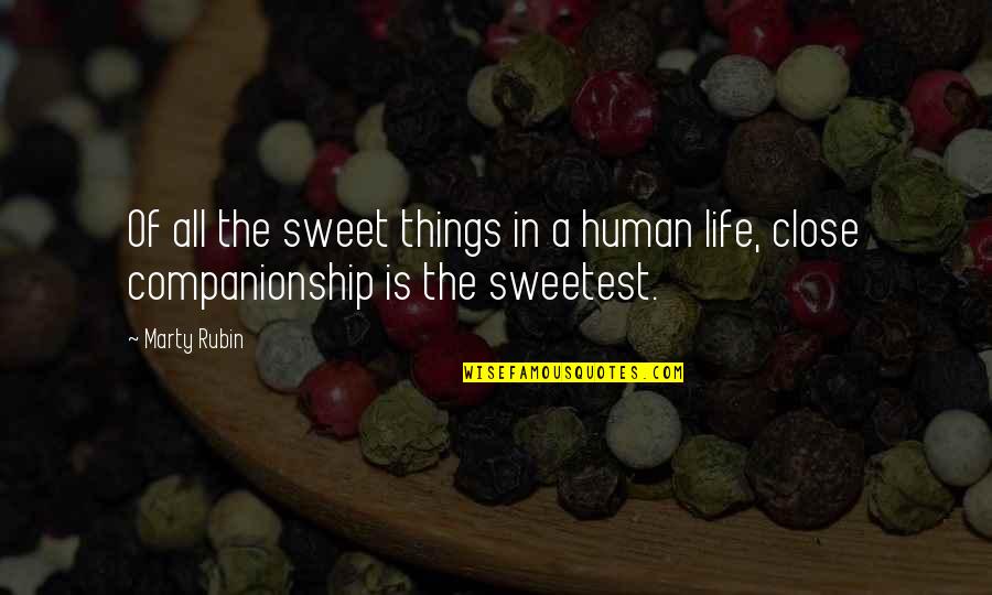 Sweet Things Quotes By Marty Rubin: Of all the sweet things in a human