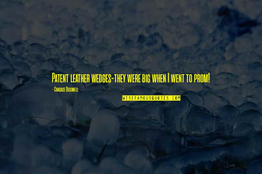 Sweet Winnie The Pooh Quotes By Candace Bushnell: Patent leather wedges-they were big when I went Sweet Winnie The Pooh Quotes By Candace Bushnell: Patent leather wedges-they were big when I went