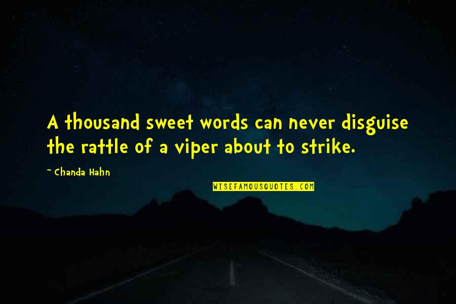 Sweet Words And Quotes By Chanda Hahn: A thousand sweet words can never disguise the