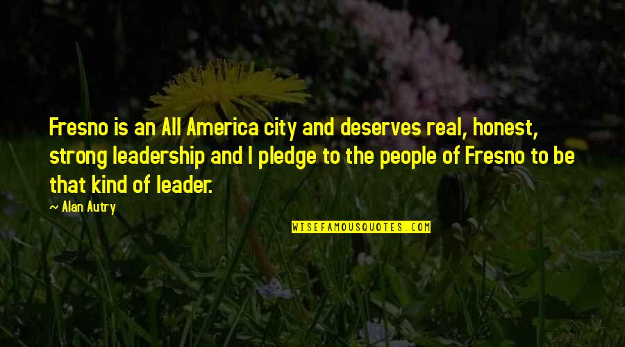 Sweetango Quotes By Alan Autry: Fresno is an All America city and deserves
