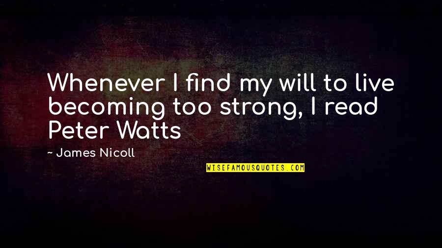 Sweetest And Meanest Man Quotes By James Nicoll: Whenever I find my will to live becoming