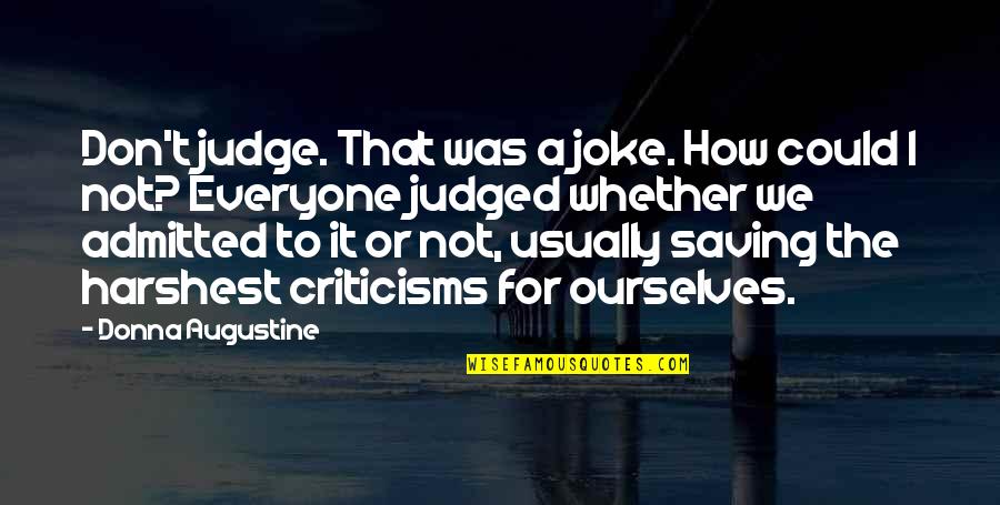 Sweetest Peach Quotes By Donna Augustine: Don't judge. That was a joke. How could Sweetest Peach Quotes By Donna Augustine: Don't judge. That was a joke. How could