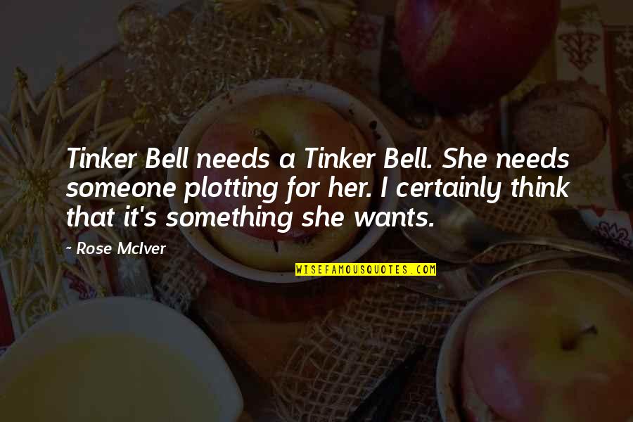 Sweetheart Birthday Quotes By Rose McIver: Tinker Bell needs a Tinker Bell. She needs