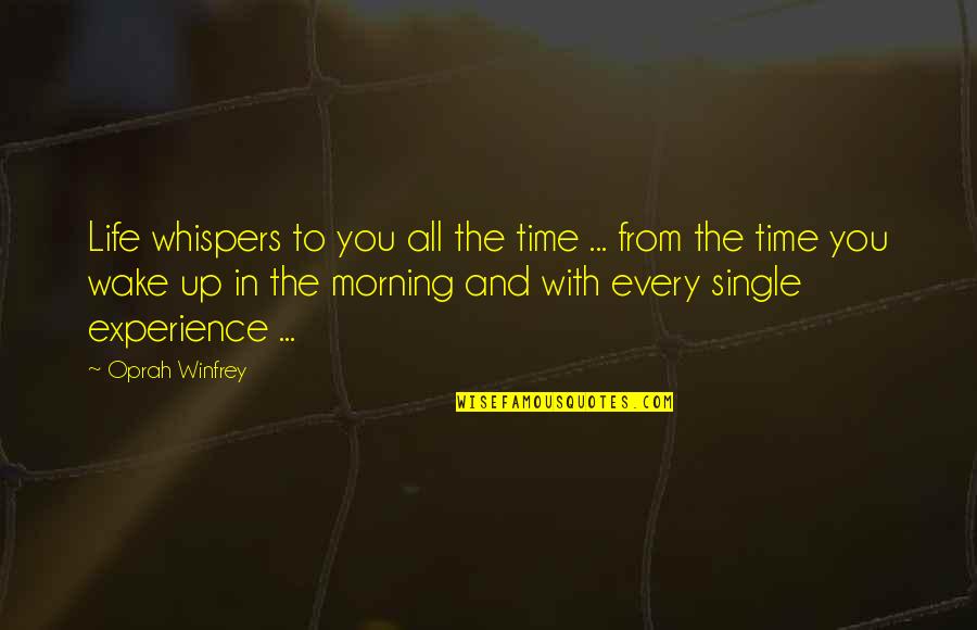 Sweetling Quotes By Oprah Winfrey: Life whispers to you all the time ...