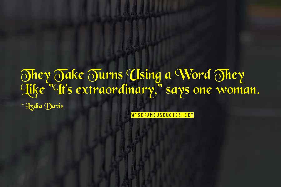 Sweezy Jr Quotes By Lydia Davis: They Take Turns Using a Word They Like