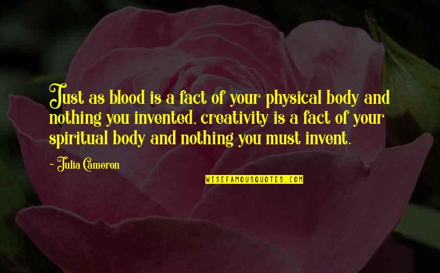 Sweezy Quotes By Julia Cameron: Just as blood is a fact of your Sweezy Quotes By Julia Cameron: Just as blood is a fact of your