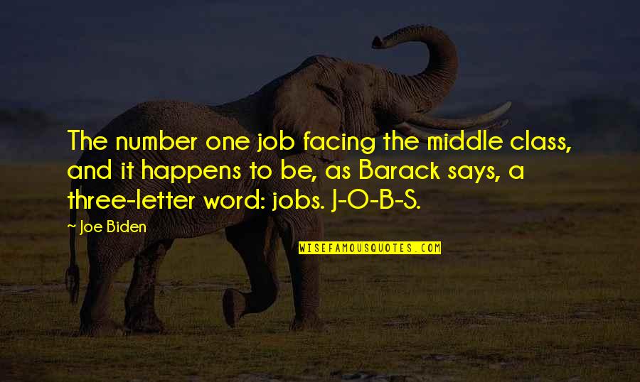 Sweitzer Waste Quotes By Joe Biden: The number one job facing the middle class, Sweitzer Waste Quotes By Joe Biden: The number one job facing the middle class,