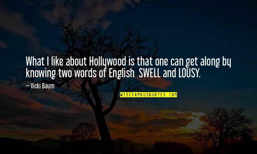 Swell Quotes By Vicki Baum: What I like about Hollywood is that one