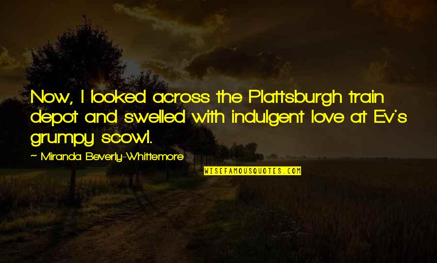Swelled Quotes By Miranda Beverly-Whittemore: Now, I looked across the Plattsburgh train depot