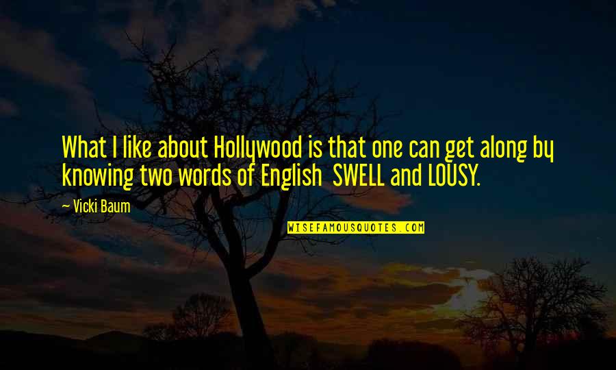 Swell'st Quotes By Vicki Baum: What I like about Hollywood is that one