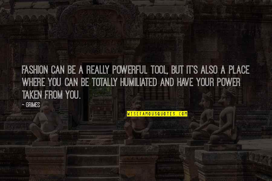 Swerdlick Brookline Quotes By Grimes: Fashion can be a really powerful tool, but Swerdlick Brookline Quotes By Grimes: Fashion can be a really powerful tool, but