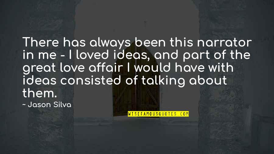 Swerdloff Perry Quotes By Jason Silva: There has always been this narrator in me