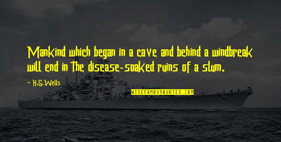 Swerdlow Kitchens Quotes By H.G.Wells: Mankind which began in a cave and behind Swerdlow Kitchens Quotes By H.G.Wells: Mankind which began in a cave and behind