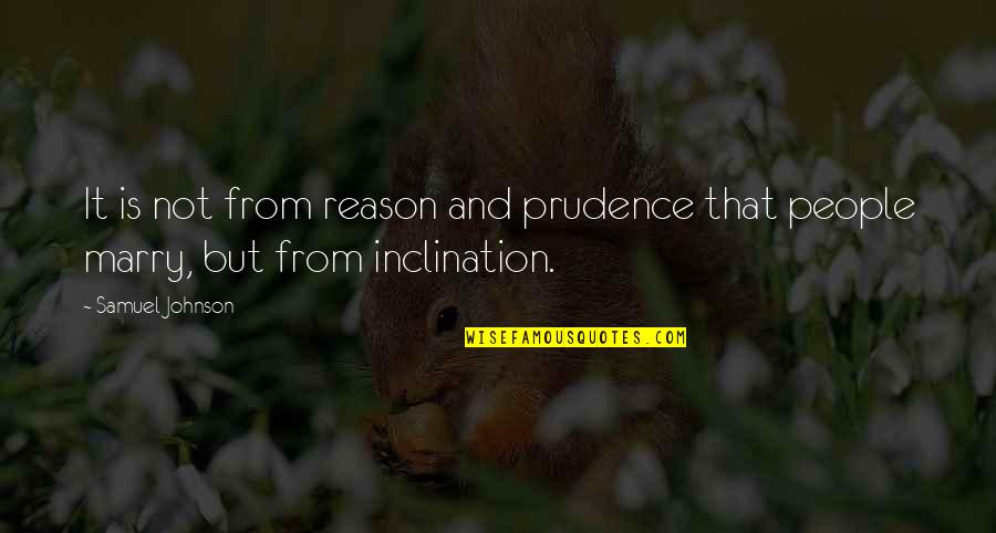 Sweren Ronald Quotes By Samuel Johnson: It is not from reason and prudence that