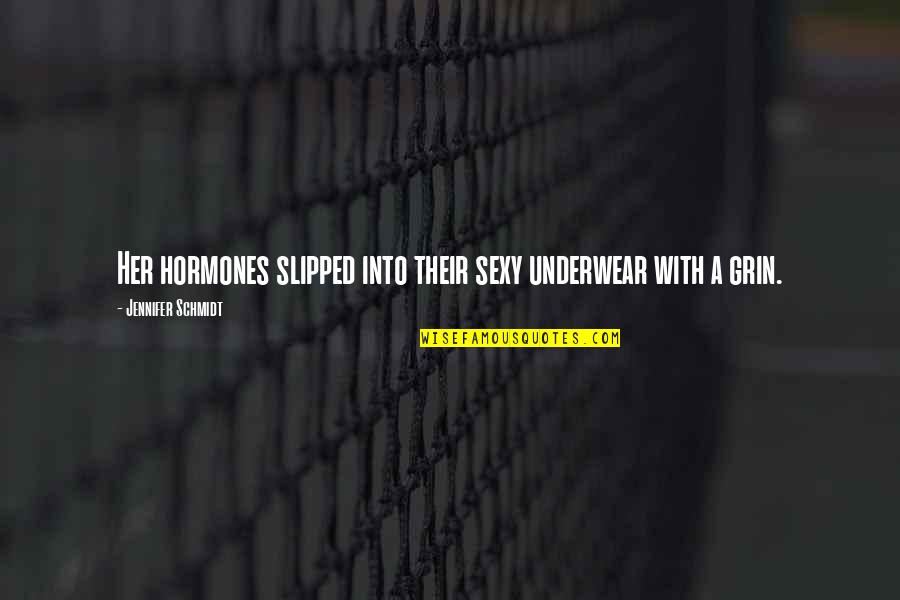 Swiatkowski Arxiv Quotes By Jennifer Schmidt: Her hormones slipped into their sexy underwear with Swiatkowski Arxiv Quotes By Jennifer Schmidt: Her hormones slipped into their sexy underwear with