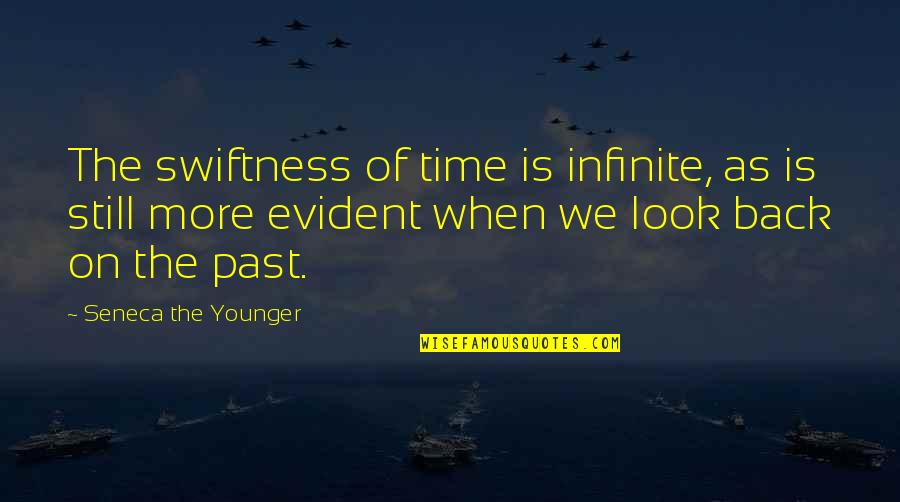 Swiftness Quotes By Seneca The Younger: The swiftness of time is infinite, as is