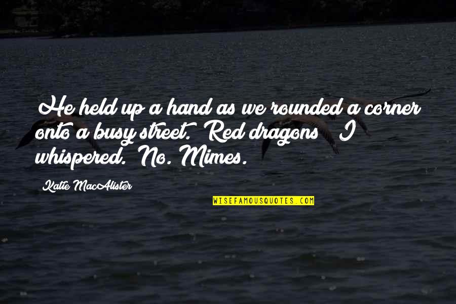 Swihart Red Quotes By Katie MacAlister: He held up a hand as we rounded