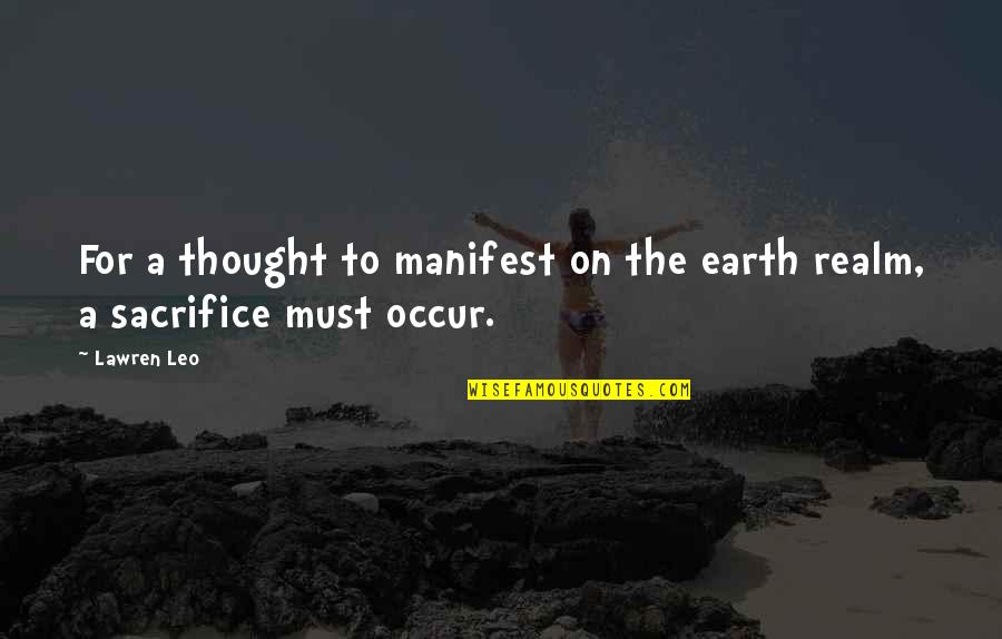 Swillgate Quotes By Lawren Leo: For a thought to manifest on the earth