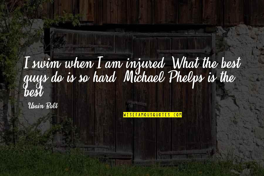 Swim Hard Quotes By Usain Bolt: I swim when I am injured. What the Swim Hard Quotes By Usain Bolt: I swim when I am injured. What the
