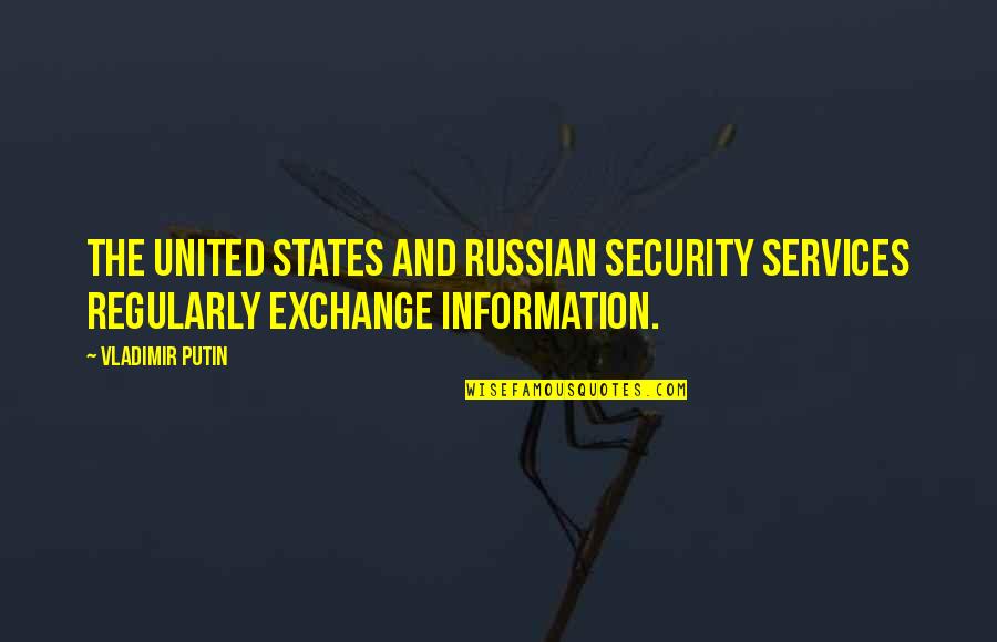 Swim In Peace Quotes By Vladimir Putin: The United States and Russian security services regularly