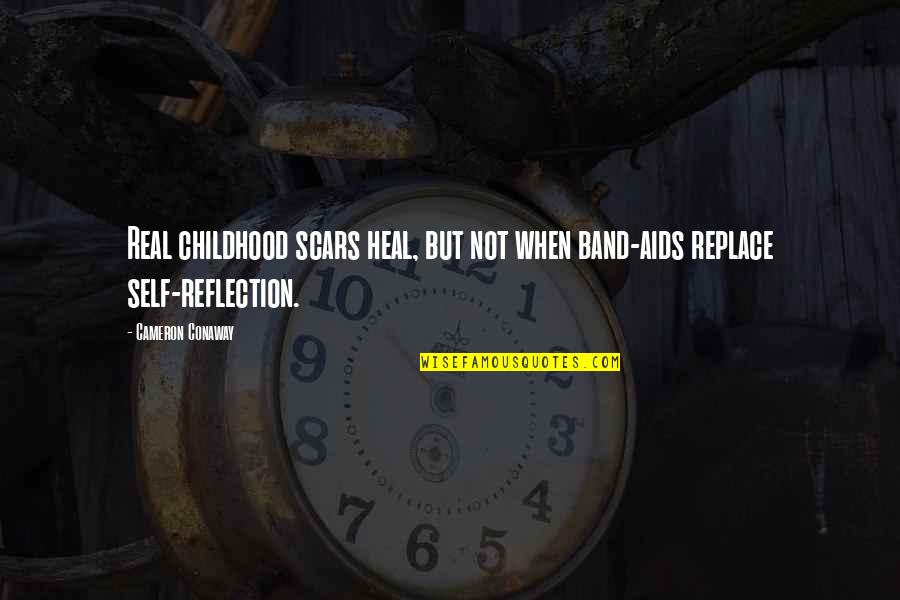 Swim Lessons Quotes By Cameron Conaway: Real childhood scars heal, but not when band-aids
