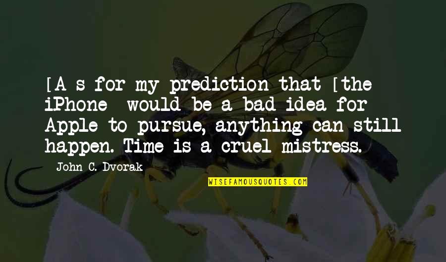 Swim With The Fishes Quotes By John C. Dvorak: [A]s for my prediction that [the iPhone] would
