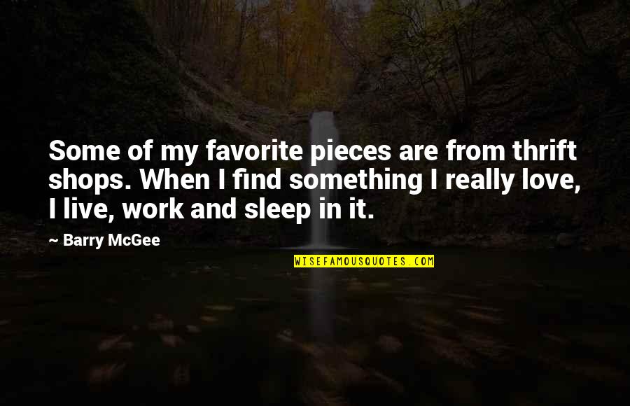 Swimmers Friends Quotes By Barry McGee: Some of my favorite pieces are from thrift