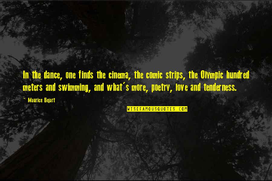 Swimming And Love Quotes By Maurice Bejart: In the dance, one finds the cinema, the