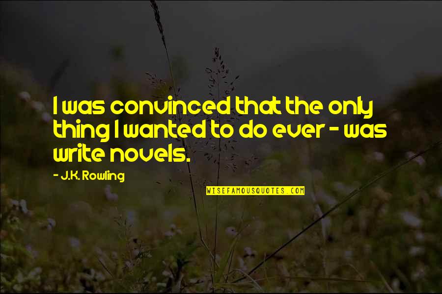 Swimming And Tanning Quotes By J.K. Rowling: I was convinced that the only thing I