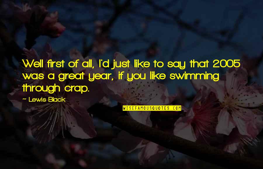 Swimming Funny Quotes By Lewis Black: Well first of all, I'd just like to