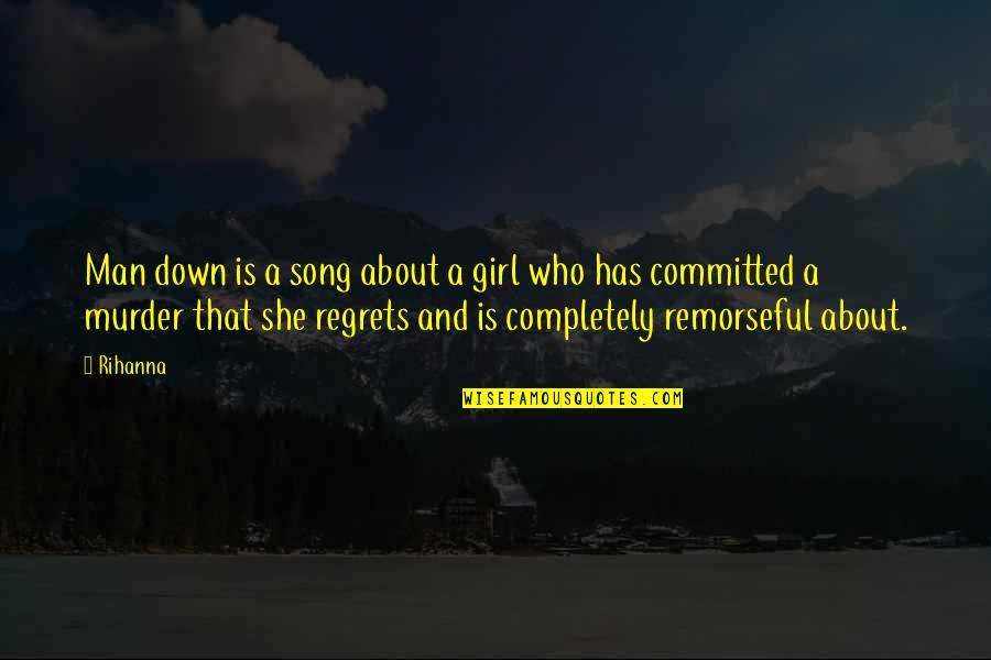 Swimming In The River Quotes By Rihanna: Man down is a song about a girl Swimming In The River Quotes By Rihanna: Man down is a song about a girl