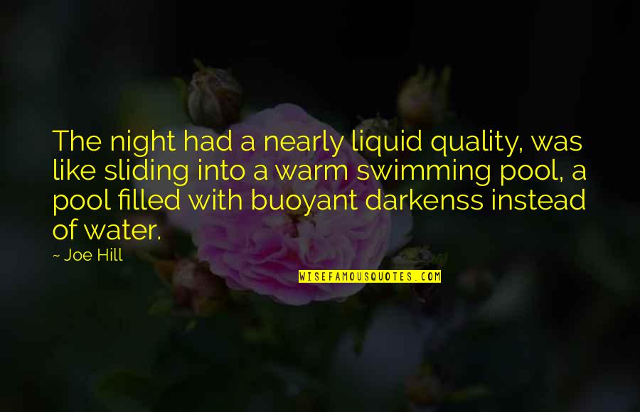 Swimming Pool Summer Quotes By Joe Hill: The night had a nearly liquid quality, was